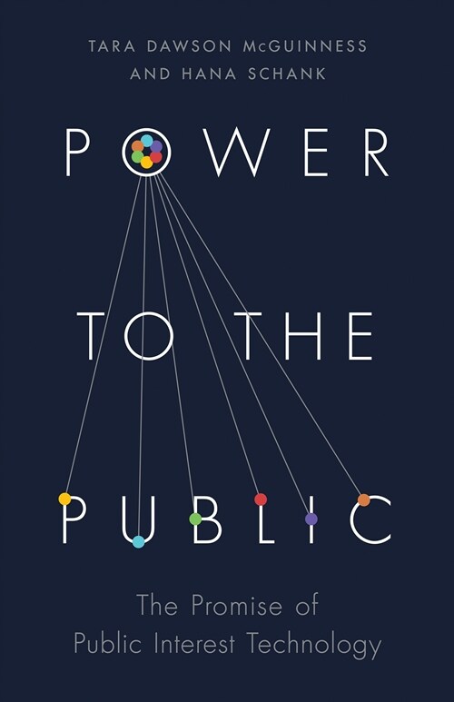 Power to the Public: The Promise of Public Interest Technology (Paperback)