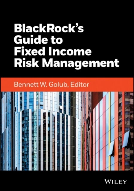 Blackrock's Guide to Fixed Income Risk Management (Hardcover, 2)