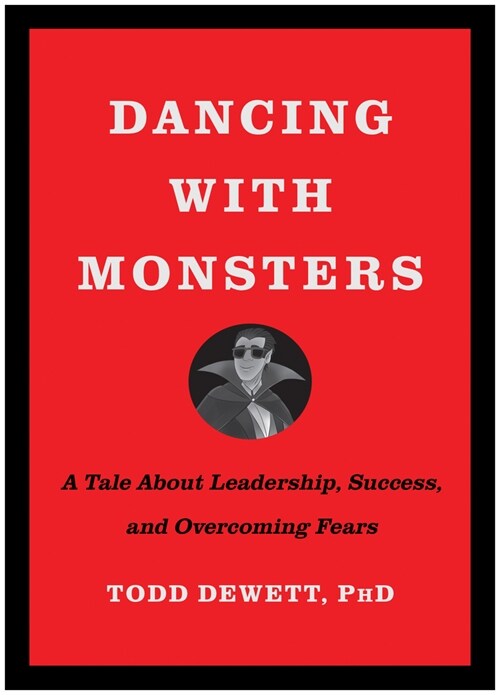 Dancing with Monsters: A Tale about Leadership, Success, and Overcoming Fears (Hardcover)