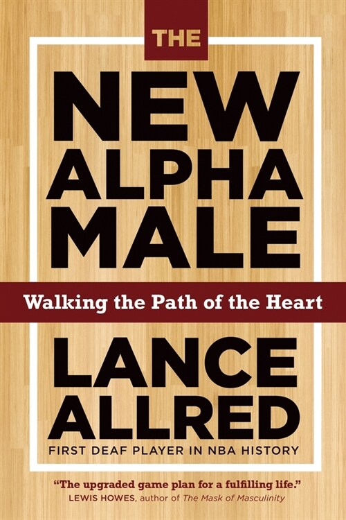 The New Alpha Male: Walking the Path of the Heart (Paperback)