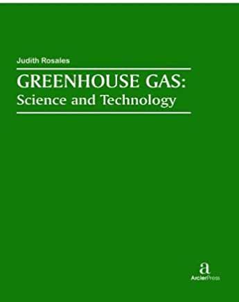 Greenhouse Gas:  Science  and Technology