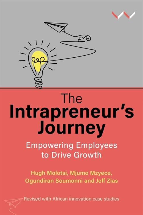 The Intrapreneur's Journey: Empowering Employees to Drive Growth (Paperback)