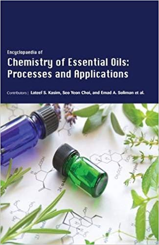 Encyclopaedia of Chemistry of Essential Oils: Processes and Applications 3 Vols