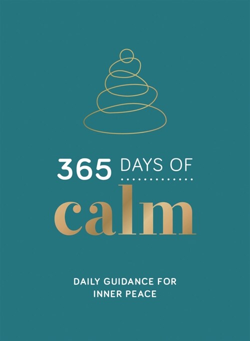 365 Days of Calm : Daily Guidance for Inner Peace (Hardcover)