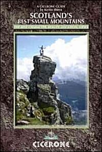 Scotland's Best Small Mountains : 40 of the best small mountains in Scotland under 3000ft (Paperback)