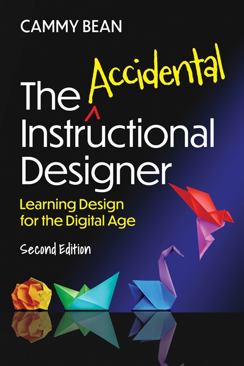 The Accidental Instructional Designer, 2nd Edition: Learning Design for the Digital Age (Paperback)