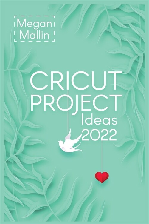 [POD] Cricut Project Ideas 2022 (Paperback)