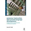 Grammar Instruction and Second Language Development : Bridging the Socio-Cognitive Divide in Theory and in Practice (Hardcover)