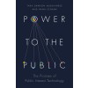 Power to the Public: The Promise of Public Interest Technology (Paperback)