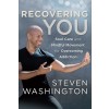 Recovering You: Soul Care and Mindful Movement for Overcoming Addiction (Paperback)