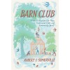 Barn Club: A Tale of Forgotten ELM Trees, Traditional Craft and Community Spirit (Paperback)