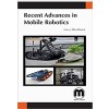 Recent Advances in Mobile Robotics