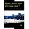 Advances In Water Works Engineering : Planning , Design & Operation 