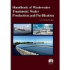 Handbook Of  Wastewater Treatment: Water Production and Purification 