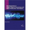 Developments in Digital Signal Processing and Noise Reduction Techniques