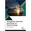 Atmospheric Chemistry and Physics of Climate Change