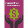 Econometrics: A Practical Approach