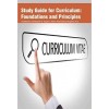 Study Guide for Curriculum: Foundations and Principles