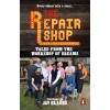 The Repair Shop: Tales from the Workshop of Dreams (Paperback)