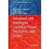 Advanced and Intelligent Control in Power Electronics and Drives