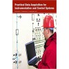 Practical Data Acquisition for Instrumentation and Control Systems