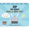 Zip the Robot Has a New Toy (Board Books)