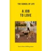 The School of Life: A Job to Love: How to Find a Fulfilling Career (Paperback)