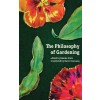 The Philosophy of Gardening: Essays (Paperback)