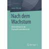 Nach Dem Wachstum: Unternehmen in Der Postwachstums?onomie (Paperback, 1. Aufl. 2021)