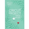 [POD] Cricut Project Ideas 2022 (Paperback)