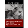 [POD] Help You Understand Your Child: Age 1 To 2 Years Old (Paperback)