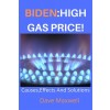 [POD] Biden: HIGH GAS PRICE!: Causes, Effects And Solutions. (Paperback)